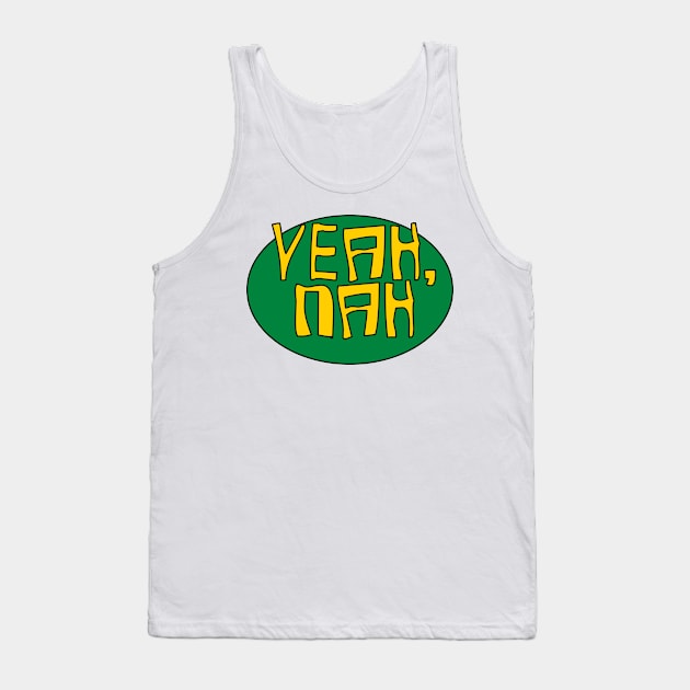 Yeah Nah australian green yellow phrase bogan design Tank Top by Captain-Jackson